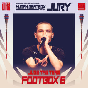 FootboxG - Jury Tag Team au championnat de France de Human Beatbox 2022 au Florida à Agen