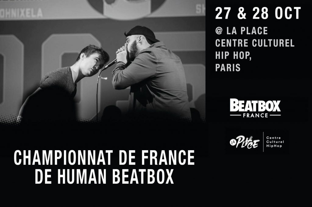 Championnat de France de Human Beatbox 27 et 28 octobre 2017 à La Place centre culturel Hip Hop Paris